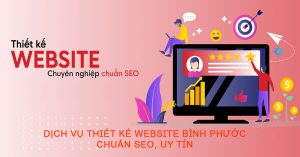 Dịch Vụ Thiết Kế Website Bình Phước Chuẩn SEO, Uy Tín