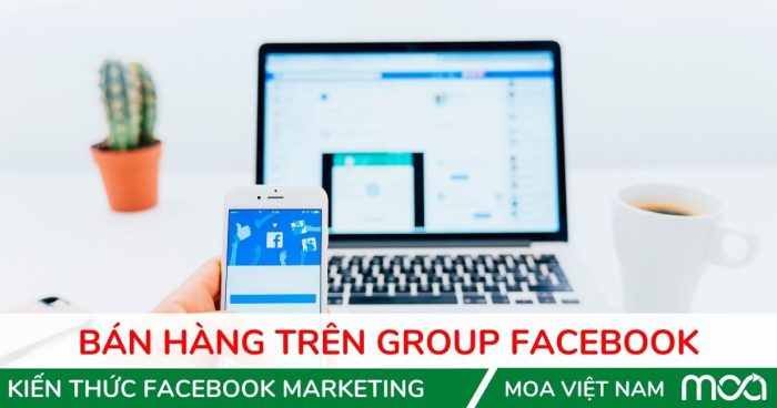 5 Bước Bán Hàng Trên Các Group Facebook Hiệu Quả