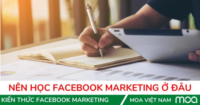 Nên Học Facebook Marketing Ở Đâu