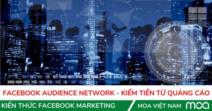 Giới Thiệu Mạng Quảng Cáo Thông Minh Audience Network