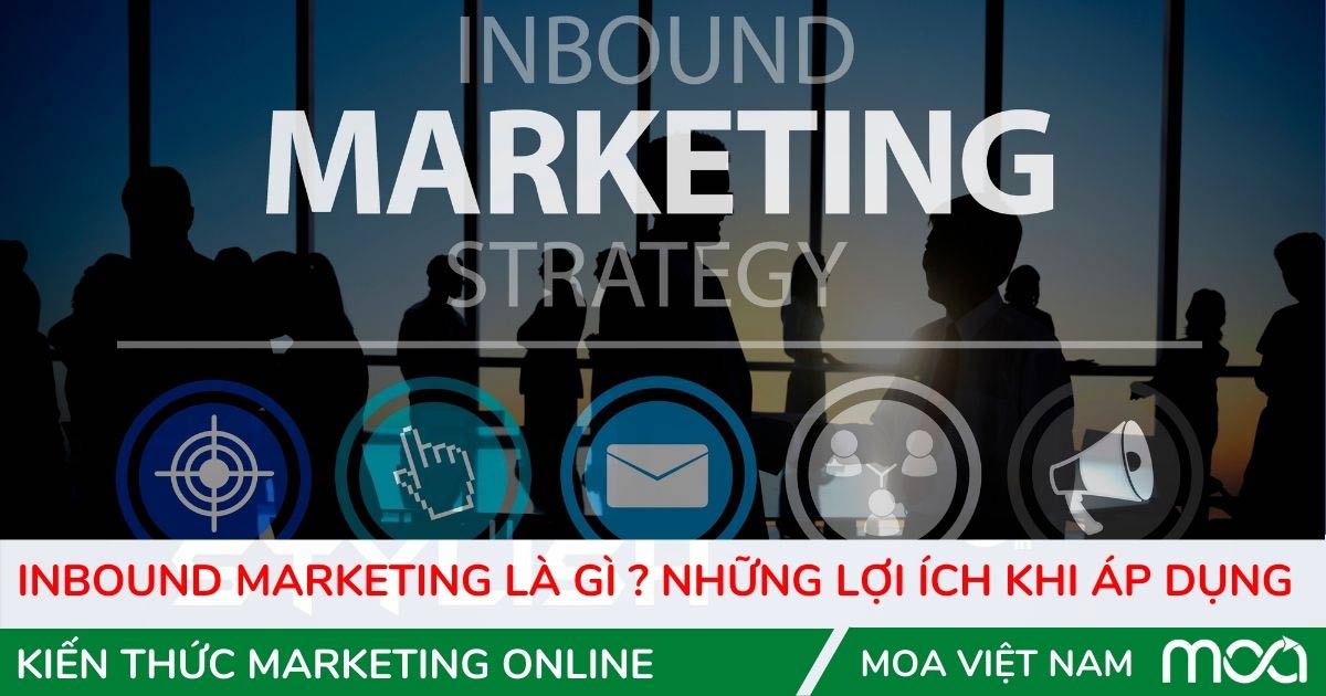 Những điều cần biết về Inbound Marketing Những điều cần biết về Inbound Marketing