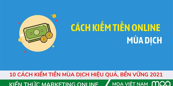 10 Cách Kiếm Tiền Mùa Dịch Hiệu Quả, Bền Vững 2021 10 Cách Kiếm Tiền Mùa Dịch Hiệu Quả, Bền Vững 2021