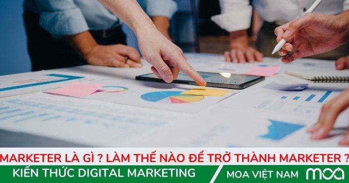 Marketer là gì Làm thế nào để trở thành Marketer