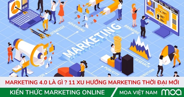 Marketing 4.0 là gì ? 11 Xu hướng marketing thời đại mới Marketing 4.0 là gì ? 11 Xu hướng marketing thời đại mới