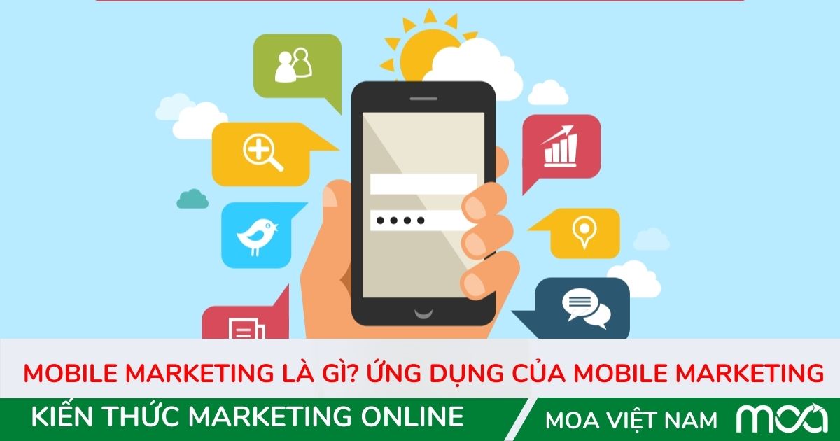 Mobile marketing là gì Ứng dụng của mobile marketing Mobile marketing là gì Ứng dụng của mobile marketing