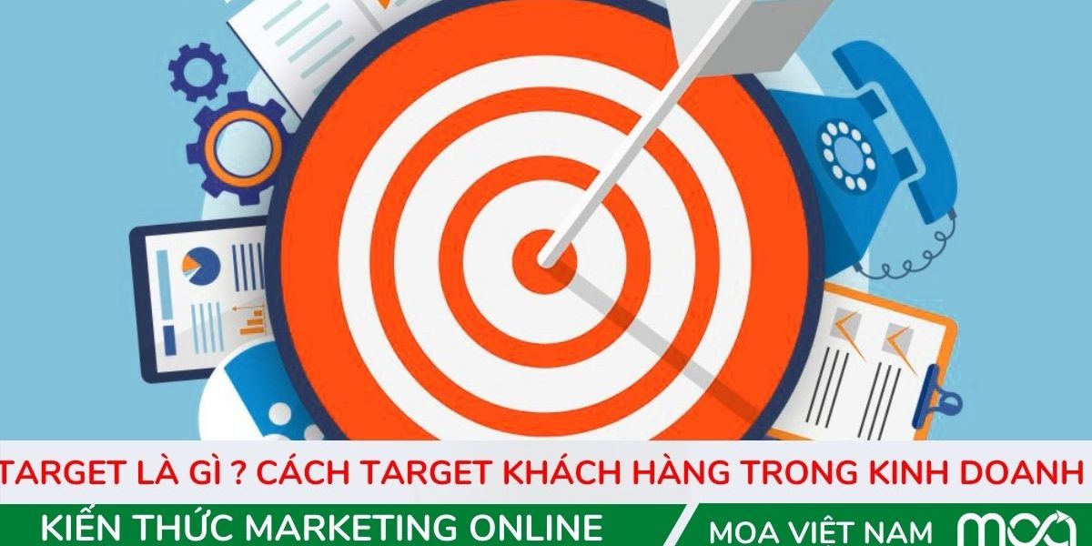 Target là gì  Cách Target khách hàng trong kinh doanh Target là gì Cách Target khách hàng trong kinh doanh