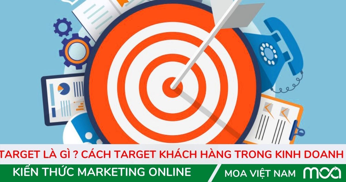 Target là gì  Cách Target khách hàng trong kinh doanh Target là gì Cách Target khách hàng trong kinh doanh