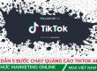 Hướng dẫn 5 bước chạy quảng cáo TikTok ads 2021