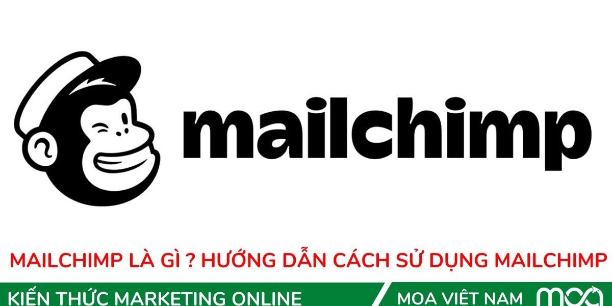 Hướng dẫn cách sử dụng Mailchimp Hướng dẫn cách sử dụng Mailchimp
