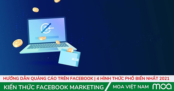 Hướng dẫn quảng cáo trên facebook | 4 hình thức phổ biến nhất 2021 Hướng dẫn quảng cáo trên facebook | 4 hình thức phổ biến nhất 2021