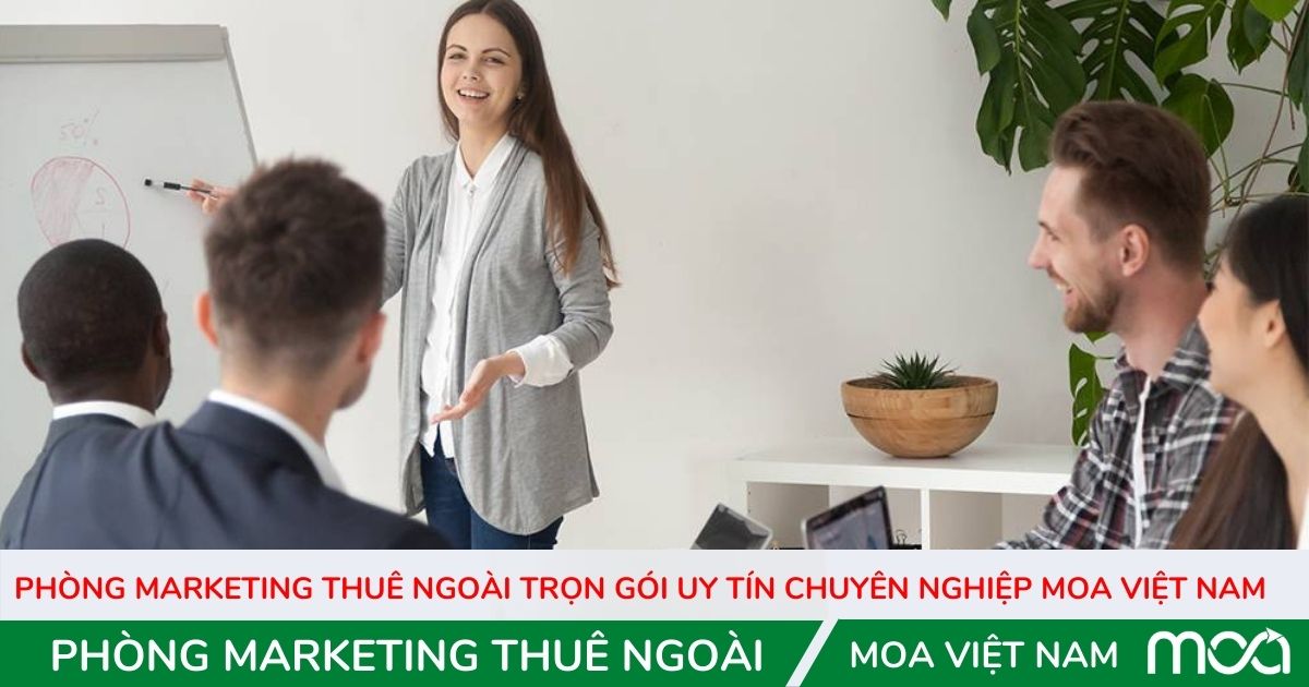 Phòng marketing thuê ngoài chọn gói uy tín chuyên nghiệp MOA Việt Nam