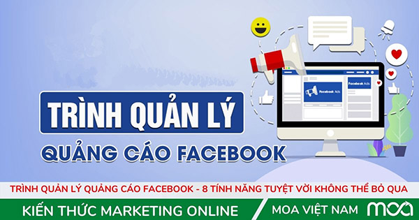 Trình quản lý quảng cáo Facebook – 8 tính năng tuyệt vời không thể bỏ qua Trình quản lý quảng cáo Facebook - 8 tính năng tuyệt vời không thể bỏ qua