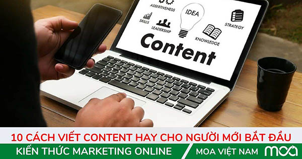 10 Cách Viết Content Hay Cho Người Mới Bắt Đầu 10 Cách Viết Content Hay Cho Người Mới Bắt Đầu