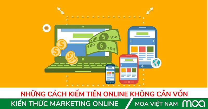 Những cách kiếm tiền online không cần vốn