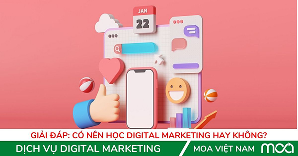 Giải Đáp: Có nên học Digital Marketing Hay Không? Giải Đáp: Có nên học Digital Marketing Hay Không?