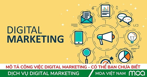 Mô tả công việc Digital Marketing – Có Thể Bạn Chưa Biết Mô tả công việc Digital Marketing - Có Thể Bạn Chưa Biết