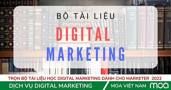 Trọn Bộ Tài liệu học Digital Marketing Dành Cho Marketer Mới Nhất 2022 Trọn Bộ Tài liệu học Digital Marketing Dành Cho Marketer Mới Nhất 2022