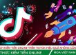 7 Cách kiếm tiền Online trên Tiktok hiệu quả không cần vốn