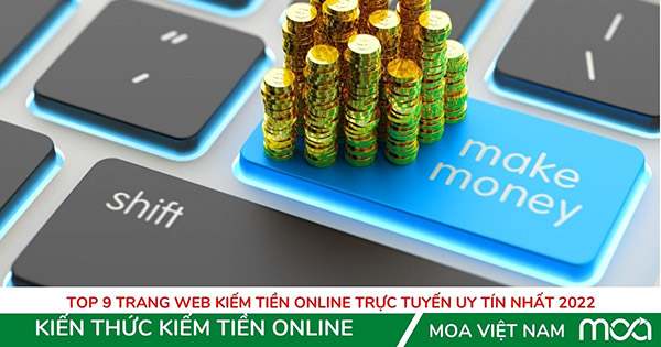 Top 9 trang web kiếm tiền Online trực tuyến uy tín nhất 2022