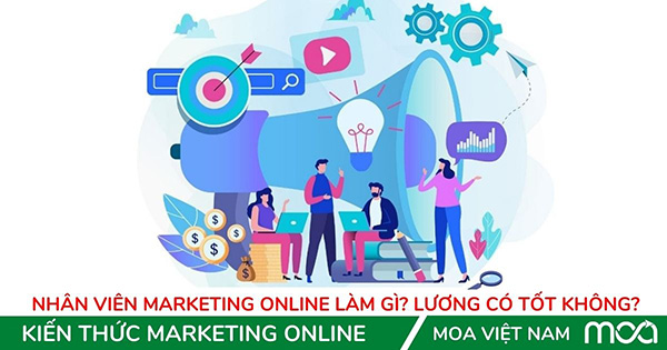 Nhân viên Marketing Online làm gì? Lương Có Tốt Không? Nhân viên Marketing Online làm gì? Lương Có Tốt Không?
