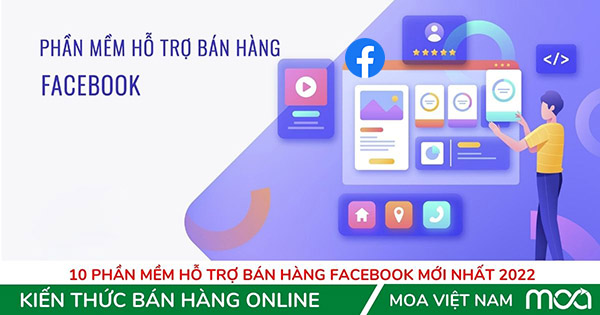 10 Phần mềm hỗ trợ bán hàng Facebook mới nhất 2022 10 Phần mềm hỗ trợ bán hàng Facebook mới nhất 2022