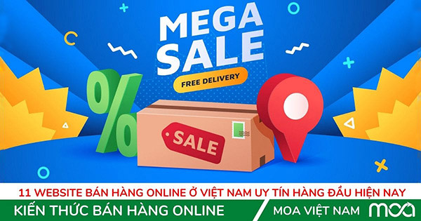 11 Website bán hàng Online ở Việt Nam uy tín hàng đầu hiện nay 11 Website bán hàng Online ở Việt Nam uy tín hàng đầu hiện nay