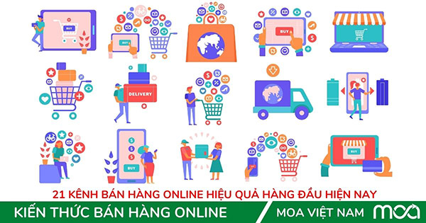21 Kênh bán hàng Online hiệu quả Hàng Đầu Hiện Nay 21 Kênh bán hàng Online hiệu quả Hàng Đầu Hiện Nay
