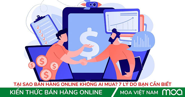 Tại Sao Bán Hàng Online Không Ai Mua? 7 Lý Do Bạn Cần Biết Tại Sao Bán Hàng Online Không Ai Mua? 7 Lý Do Bạn Cần Biết
