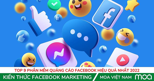 Top 9 Phần mềm quảng cáo Facebook hiệu quả nhất 2022 Top 9 Phần mềm quảng cáo Facebook hiệu quả nhất 2022