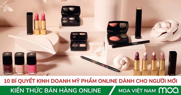 10 bí quyết kinh doanh mỹ phẩm online dành cho người mới 10 bí quyết kinh doanh mỹ phẩm online dành cho người mới