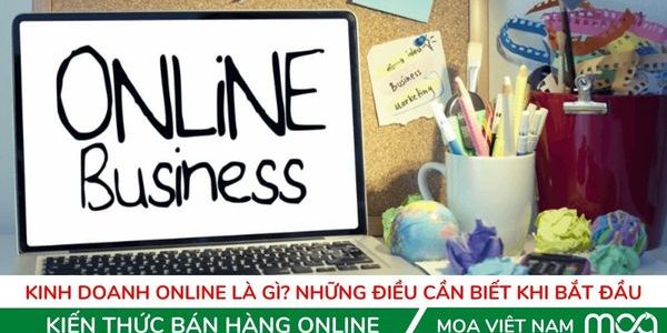 Kinh doanh online là gì – Những điều cần biết khi bắt đầu Kinh doanh online là gì - Những điều cần biết khi bắt đầu