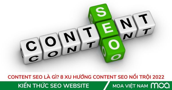 Content SEO là gì – 8 xu hướng content SEO nổi trội 2022 Content SEO là gì - 8 xu hướng content SEO nổi trội 2022