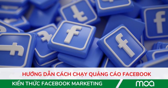 Hướng dẫn cách chạy quảng cáo facebook 2024